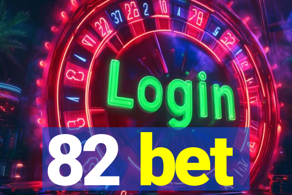 82 bet